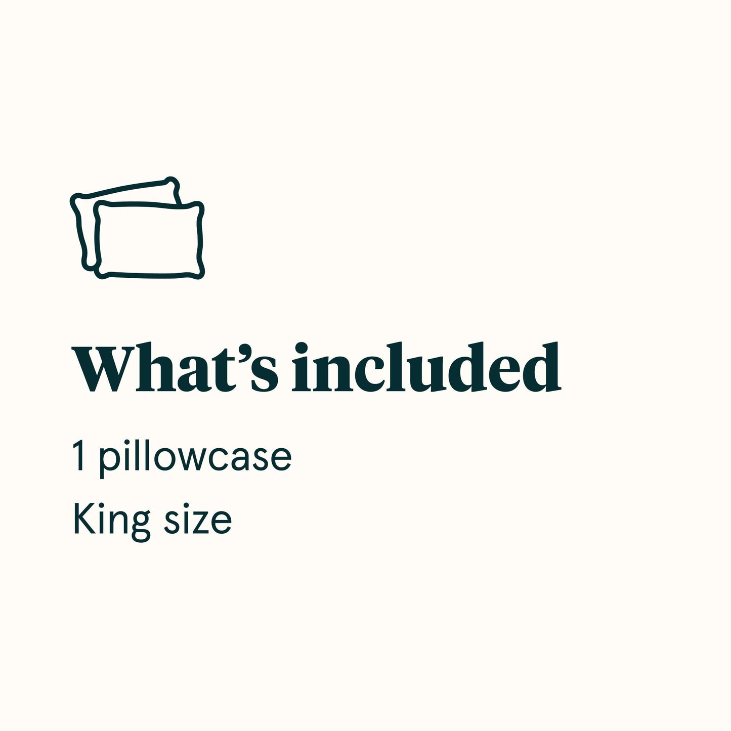 What's included diagram stating 1 pillowcase King size || size: King