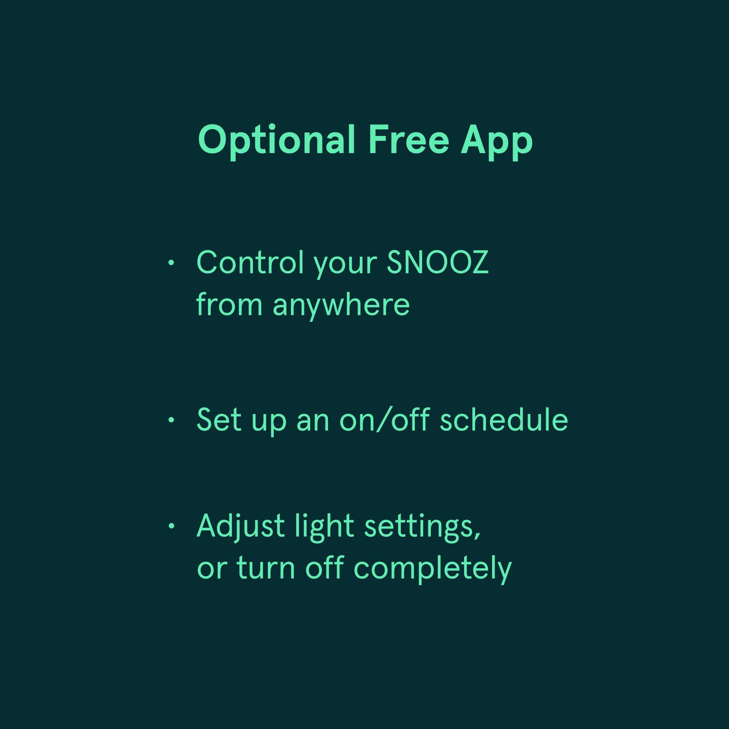 Text on  dark green background describing features of an optional free app. Control Snooz from anywhere, set up an on/off schedule and adjust light settings, or turn off completely