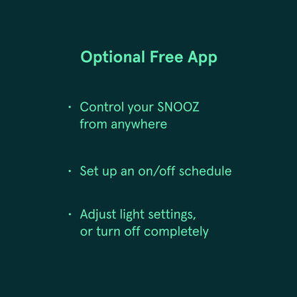 Text on  dark green background describing features of an optional free app. Control Snooz from anywhere, set up an on/off schedule and adjust light settings, or turn off completely