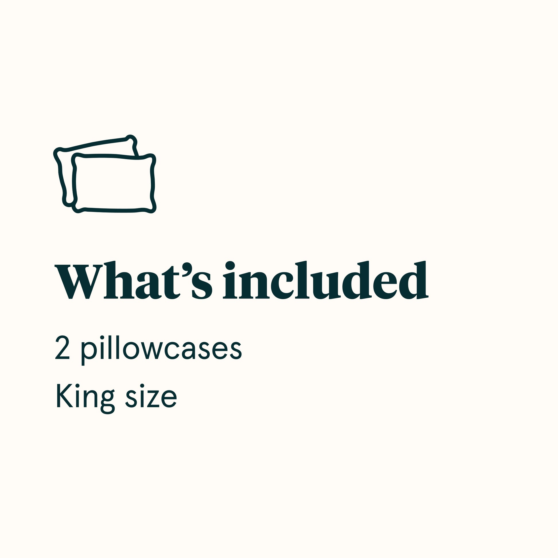 What's included diagram stating 2 pillowcases || size: king