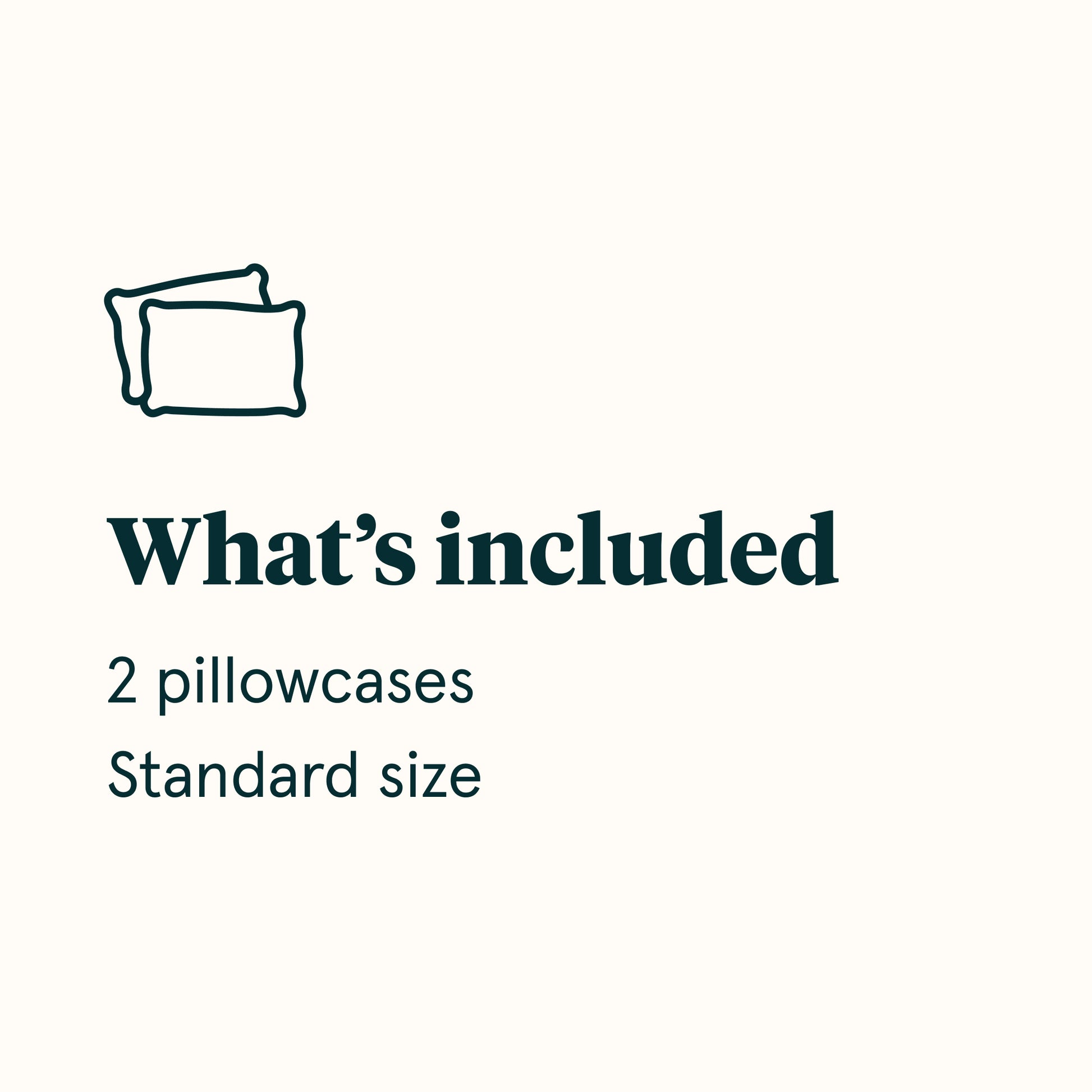 What's included diagram stating 2 pillowcases || size: standard